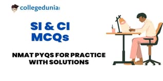 NMAT SI & CI MCQs with Solutions: Practice NMAT Previous Year Questions (PYQs)